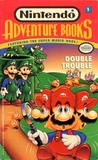 Nintendo Adventure Books: Double Trouble (Clyde Bosco)
